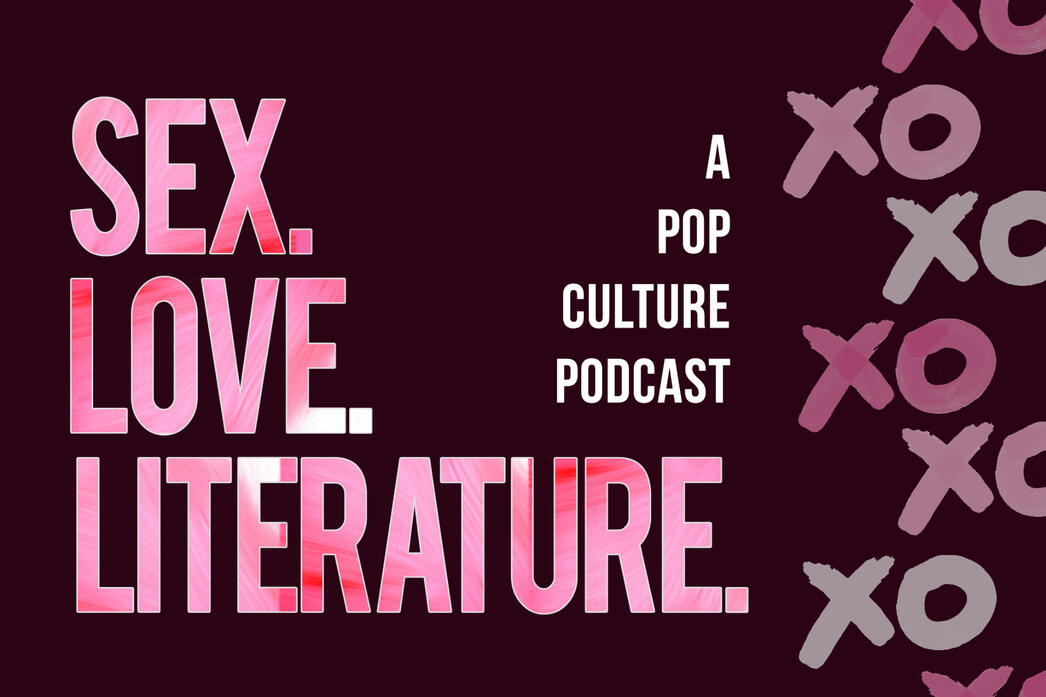 Sex. Love. Literature. A Pop Culture Podcast.